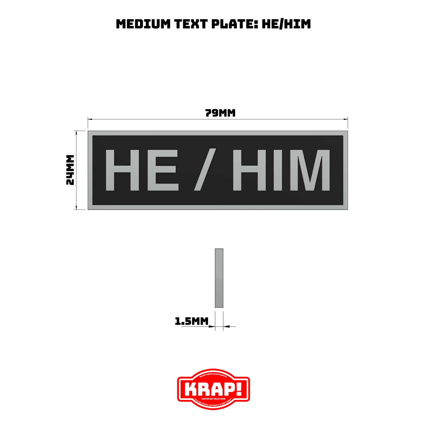 Pronoun Text Plate Medium - He/Him - KRAP! Custom Set Solutions